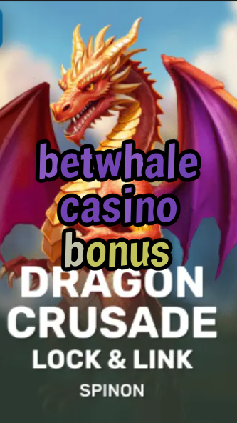 betwhale casino bonus-fqqjrm9vrme7zzjgfjql.com